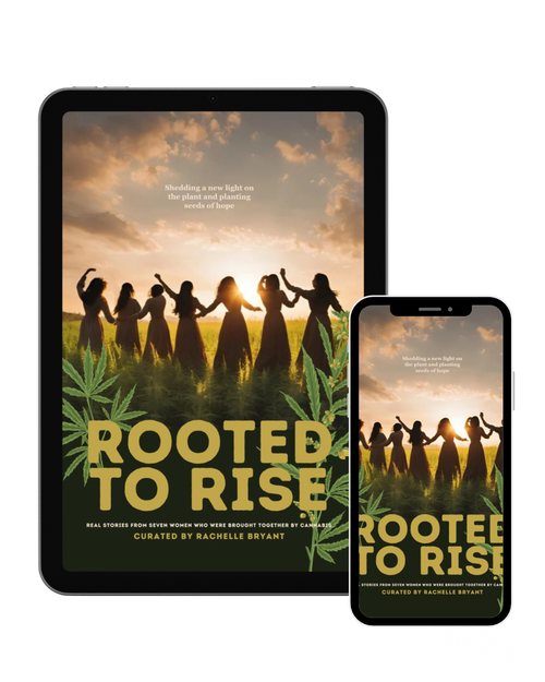 (EBOOK) Rooted To Rise: Real Stories From Seven Women Who Were Brought Together By Cannabis