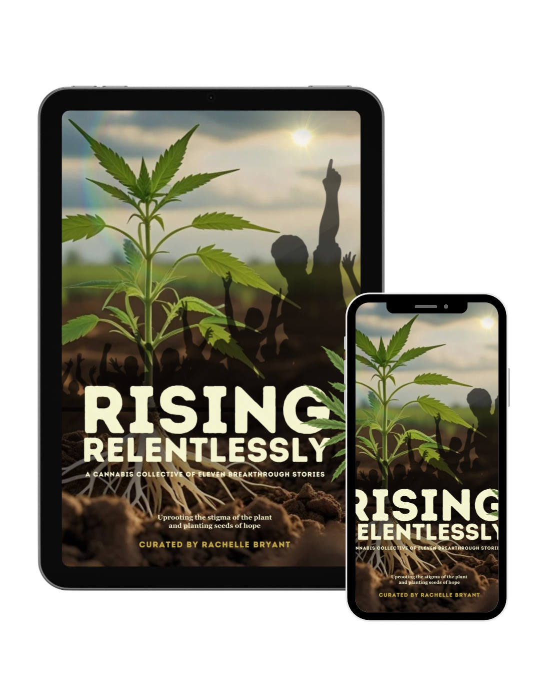 (EBOOK) Rising Relentlessly: A Cannabis Collective of Eleven Breakthrough Stories