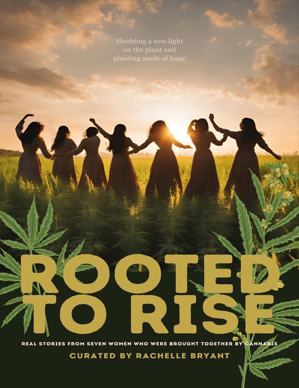 (EBOOK) Rooted To Rise: Real Stories From Seven Women Who Were Brought Together By Cannabis